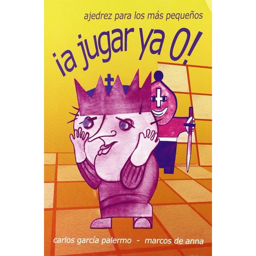 A JUGAR YA 0! AJEDREZ PARA LOS MAS PEQUEÑOS