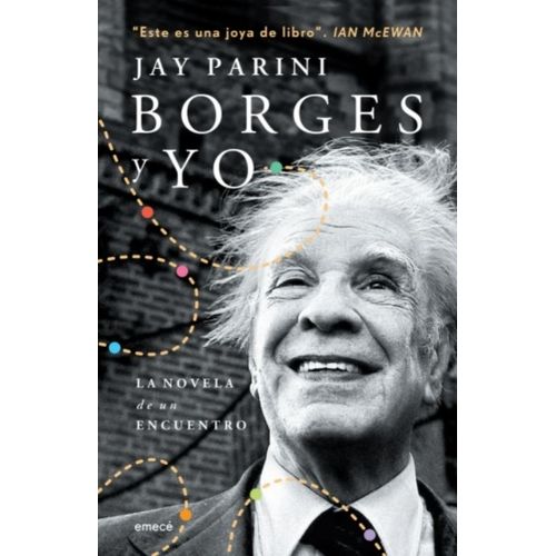 LIBRO BORGES Y YO - LA NOVELA DE UN ENCUENTRO - JAY PARINI