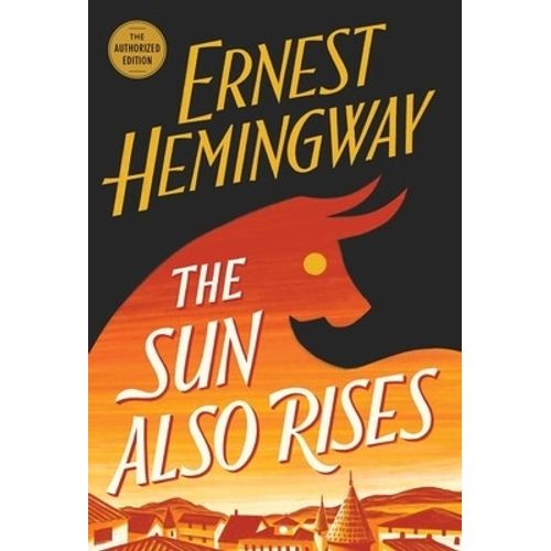 THE SUN ALSO RISES - ERNEST HEMINGWAY