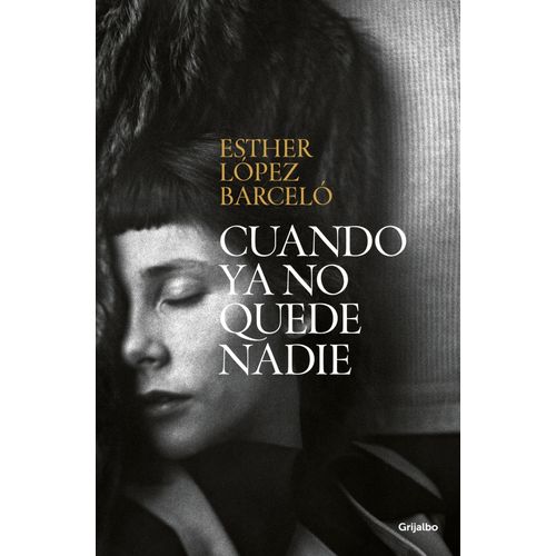 CUANDO YA NO QUEDE NADIE - ESTHER LOPEZ BARCELO