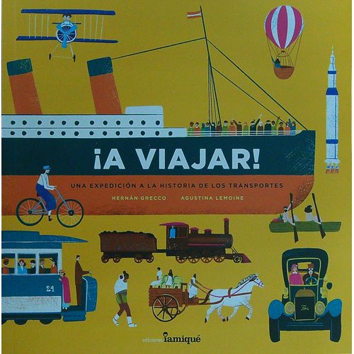 A VIAJAR! - UNA EXPEDICION A LA HISTORIA DE LOS TRANSPORTES