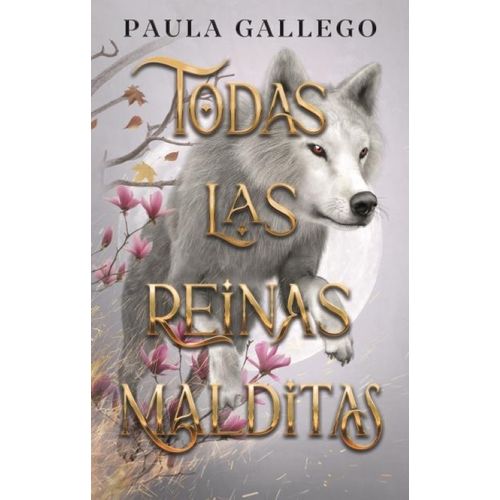 TODAS LAS REINAS MALDITAS - PAULA GALLEGO