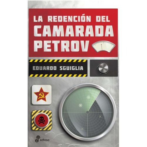 LA REDENCION DEL CAMARADA PETROV - EDUARDO SGUIGLIA
