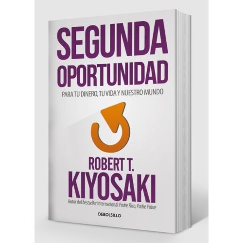LIBRO SEGUNDA OPORTUNIDAD - ROBERT KIYOSAKI