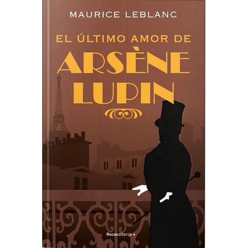 LIBRO EL ULTIMO AMOR DE ARSENE LUPIN - MAURICE LEBLANC