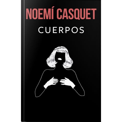 LIBRO CUERPOS (CUERPO Y ALMA 1) - NOEMI CASQUET
