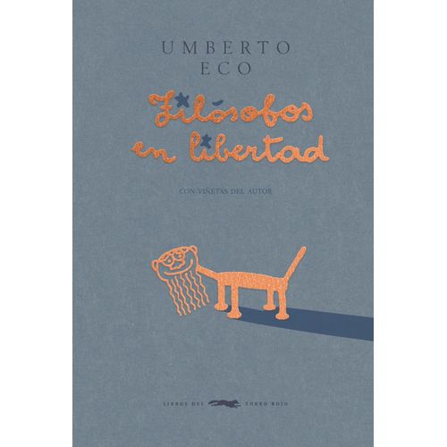 FILOSOFOS EN LIBERTAD - UMBERTO ECO