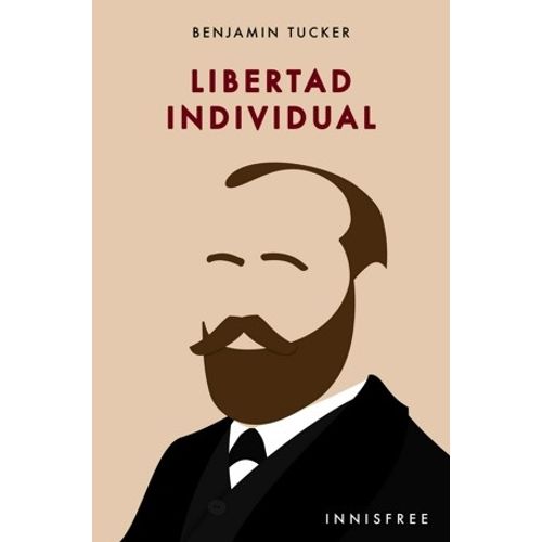 LIBERTAD INDIVIDUAL  - BENJAMIN TUCKER