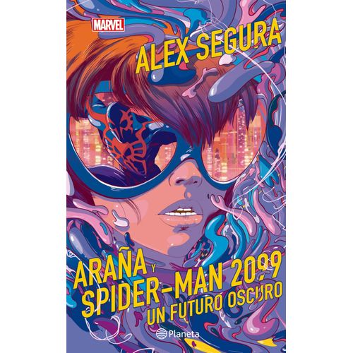 ARAÑA Y SPIDER-MAN 2099 - UN FUTURO OSCURO - ALEX SEGURA