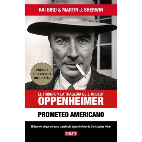 PROMETEO AMERICANO - KAI BIRD - MARTIN J. SHERWIN