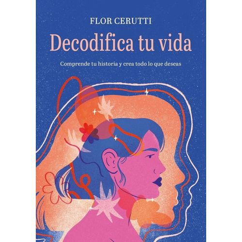 DECODIFICA TU VIDA - FLOR CERUTTI