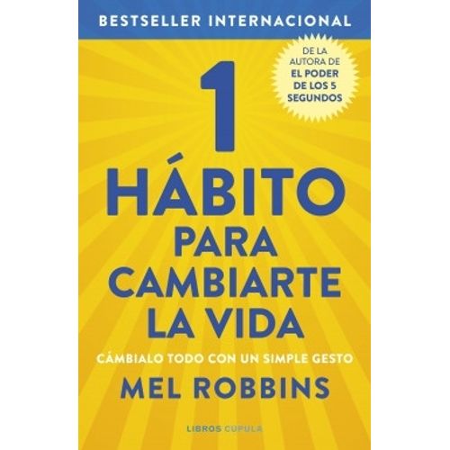 1 HABITO PARA CAMBIARTE LA VIDA - MEL ROBBINS