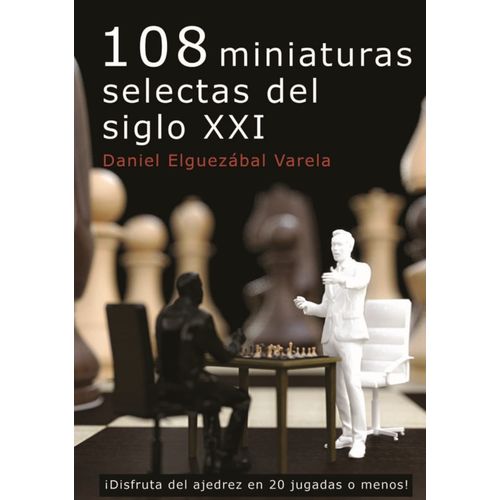 108 MINIATURAS SELECTAS DEL SIGLO XXI - ELGUEZABAL VARELA