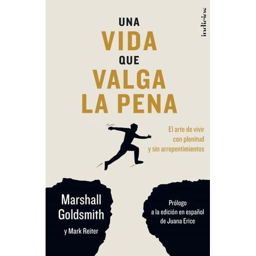 UNA VIDA QUE VALGA LA PENA - MARSHALL GOLDSMITH- MARK REITER