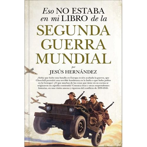 ESO NO ESTABA EN MI LIBRO DE LA SEGUNDA GUERRA MUNDIAL