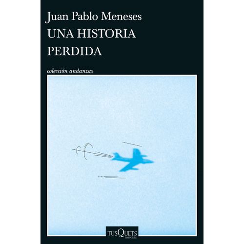 UNA HISTORIA PERDIDA - JUAN PABLO MENESES