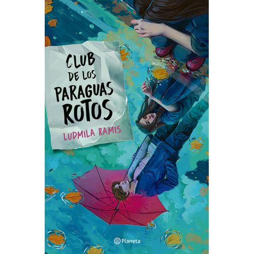 EL CLUB DE LOS PARAGUAS ROTOS - LUDMILA RAMIS EL CLUB DE LOS PARAGUAS ROTOS - LUDMILA RAMIS