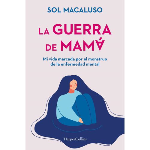 LA GUERRA DE MAMA - MI VIDA MARCADA POR EL MONSTRUO DE LA EN
