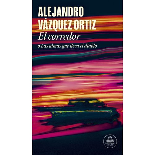 CORREDOR O LAS ALMAS QUE LLEVA EL DIABLO - VAZQUEZ ORTIZ