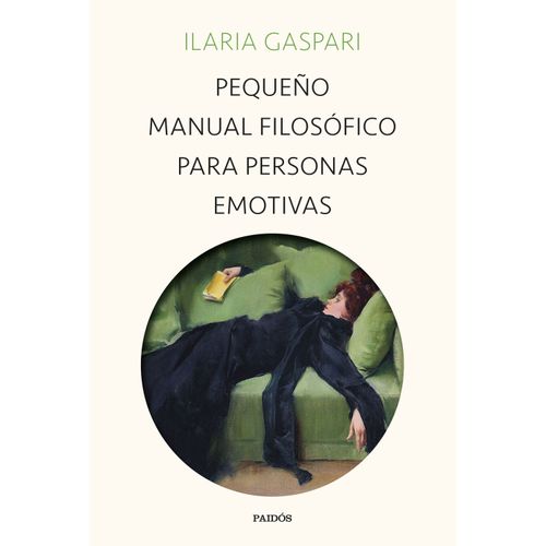 PEQUEÑO MANUAL FILOSOFICO PARA PERSONAS EMOTIVAS