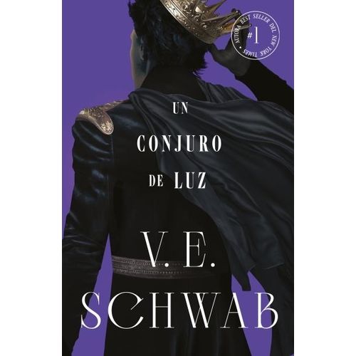 UN CONJURO DE LUZ - LOS COLORES DE LA MAGIA 3 - V. E. SCHWAB