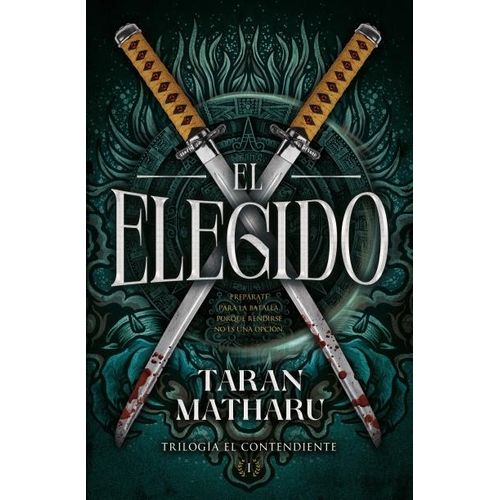 EL ELEGIDO - TRILOGIA EL CONTENDIENTE 1 - TARAN MATHARU