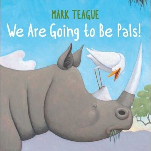 WE ARE GOING TO BE PALS ! - MARK TEAGUE