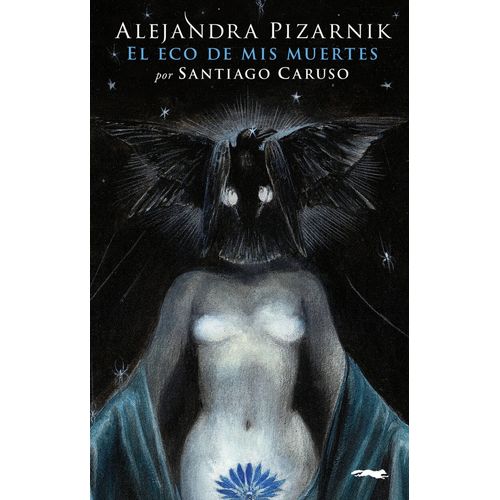EL ECO DE MIS MUERTES - ALEJANDRA PIZARNIK - SANTIAGO CARUSO
