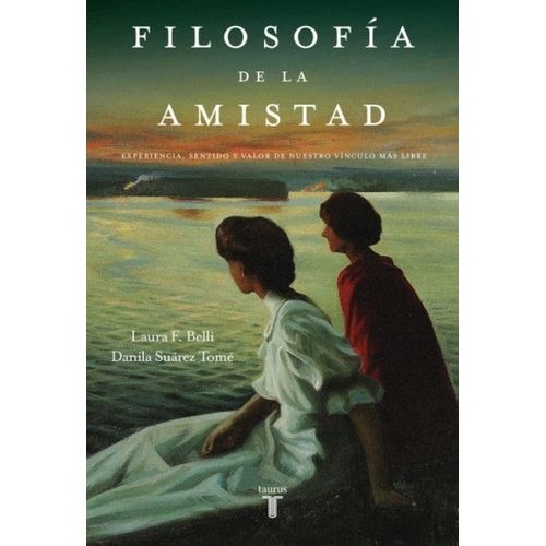 FILOSOFIA DE LA AMISTAD - LAURA F. BELLI - DANILA SUAREZ TOM