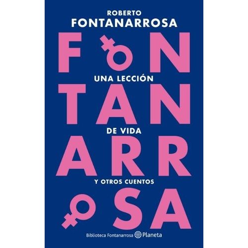 UNA LECCION DE VIDA Y OTROS CUENTOS - ROBERTO FONTANARROSA