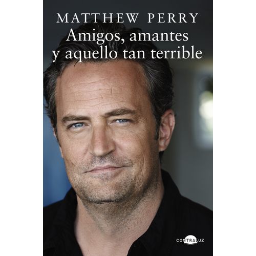 AMIGOS, AMANTES Y AQUELLO TAN TERRIBLE - MATTHEW PERRY