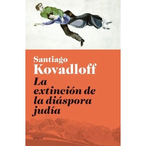 LA EXTINCION DE DIASPORA JUDIA - SANTIAGO KOVADLOFF