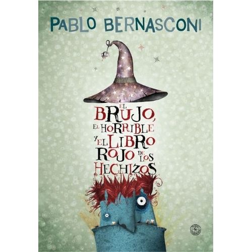 BRUJO, EL HORRIBLE Y EL LIBRO ROJO DE HECHIZOS - PABLO BERNA