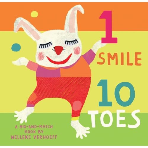 1 SMILE, 10 TOES - A MIX-AND-MATCH BOOK - NELLEKE VERHOEFF