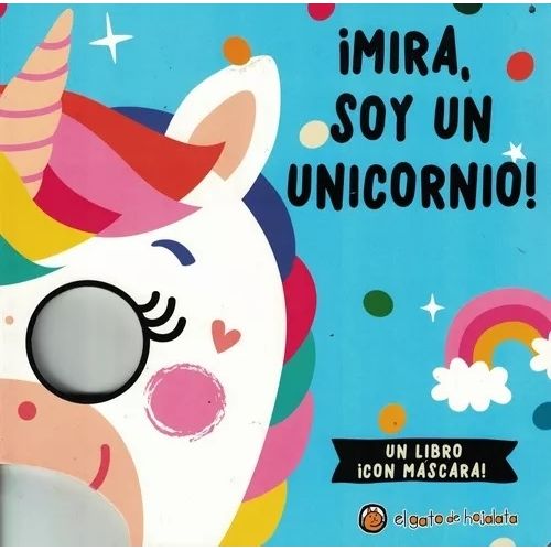 MIRA, SOY UN UNICORNIO! - MASCARAS FANTASTICAS MIRA, SOY UN UNICORNIO! - MASCARAS FANTASTICAS