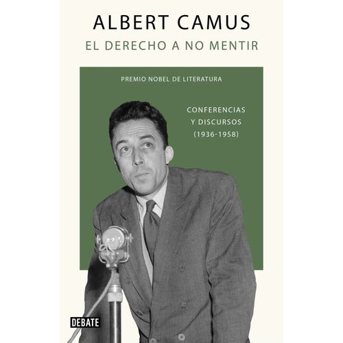 EL DERECHO A NO MENTIR - CONFERENCIAS Y DISCURSOS - CAMUS