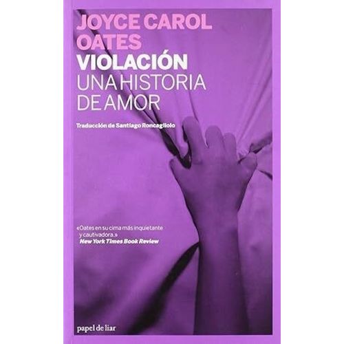 VIOLACION - UNA HISTORIA DE AMOR - JOYCE CAROL OATES