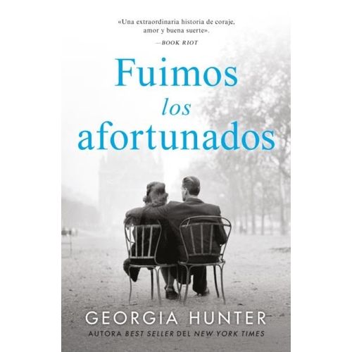 FUIMOS LOS AFORTUNADOS - GEORGIA HUNTER