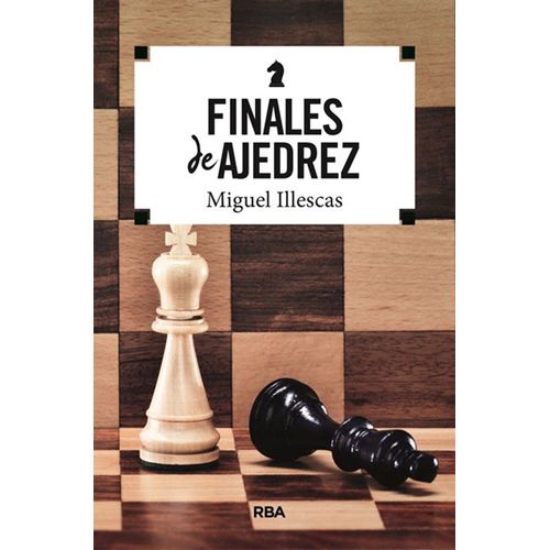 FINALES DE AJEDREZ - MIGUEL ILLESCAS