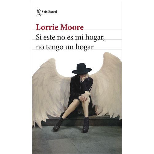 SI ESTE NO ES MI HOGAR, NO TENGO UN HOGAR - LORRIE MOORE
