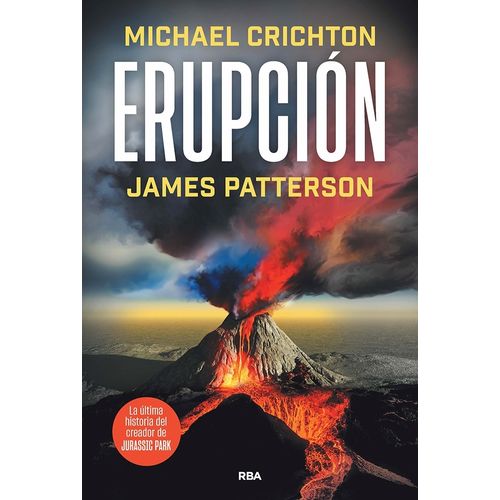 ERUPCION - MICHAEL CRICHTON - JAMES PATTERSON