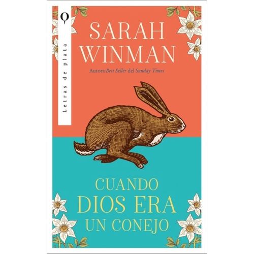 CUANDO DIOS ERA UN CONEJO - SARAH WINMAN