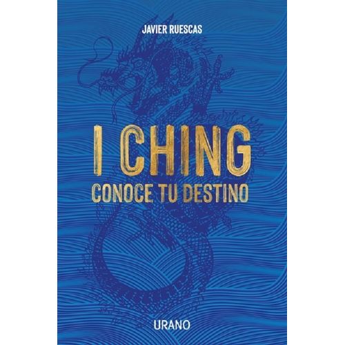 I CHING - CONOCE TU DESTINO - JAVIER RUESCAS