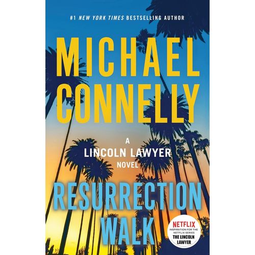 RESURRECTION WALK - A LINCOLN LAWYER 7