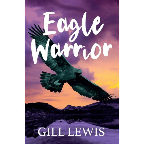 EAGLE WARRIOR - GILL LEWIS