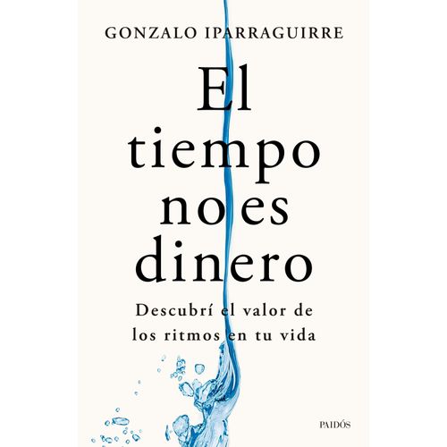 EL TIEMPO NO ES DINERO - GONZALO IPARRAGUIRRE