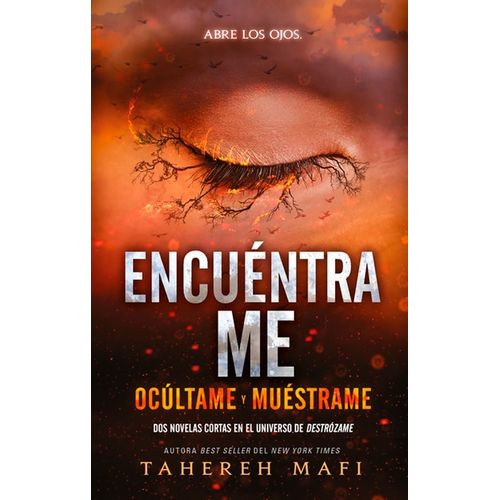 ENCUENTRAME - OCULTAME Y MUESTRAME - TAHEREH MAFI
