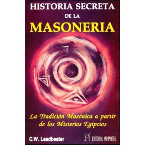 HISTORIA SECRETA DE LA MASONERIA - C. W. LEADBEATER