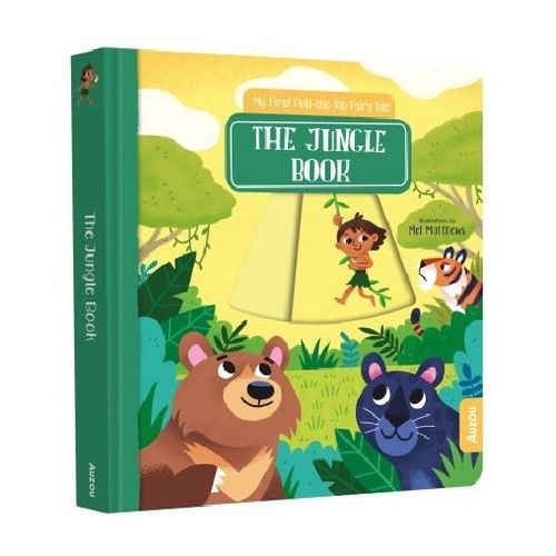 JUNGLE BOOK - MY FIRST PULL-THE-TAB FAIRY TALE - MEL MATTHEW JUNGLE BOOK - MY FIRST PULL-THE-TAB FAIRY TALE - MEL MATTHEW