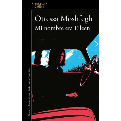 MI NOMBRE ERA EILEEN - OTTESSA MOSHFEGH